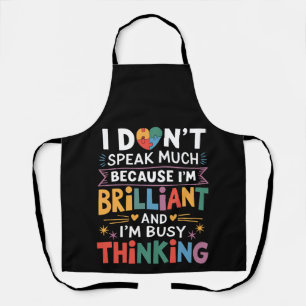 I Don't Speak Much Brilliant Autism Autistic Apron