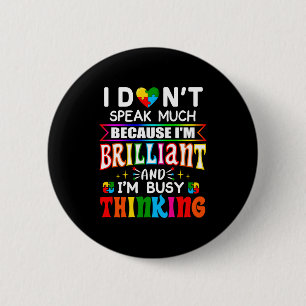 I Dont Speak Much Brilliant Autism Autistic Boys G 6 Cm Round Badge