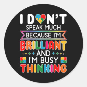 I Dont Speak Much Brilliant Autism Autistic Boys G Classic Round Sticker