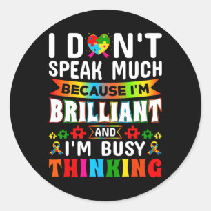 I Dont Speak Much Brilliant Autism Autistic Boys G Classic Round Sticker