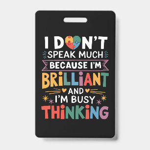 I Don't Speak Much Brilliant Autism Autistic ID Badge