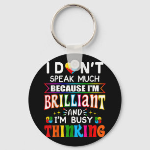 I Dont Speak Much Brilliant Autism Autistic Key Ring