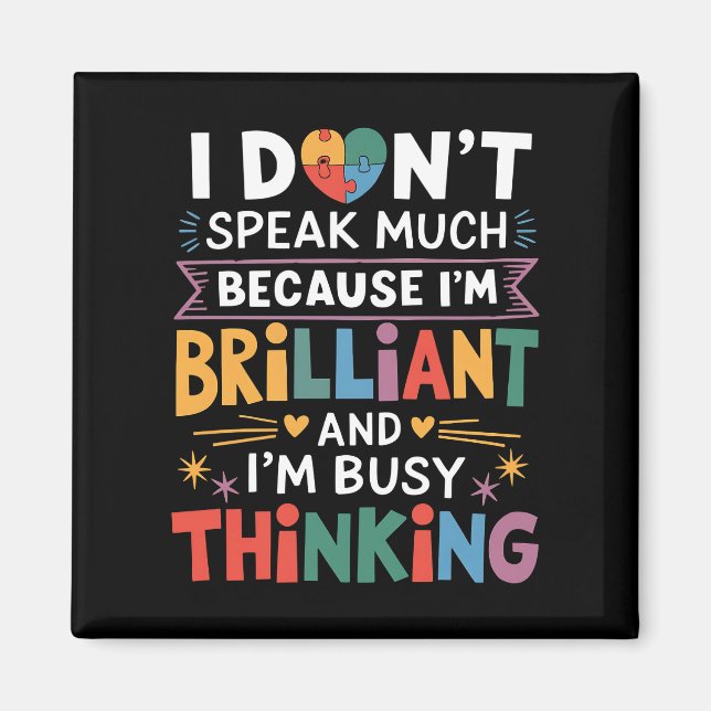 I Don't Speak Much Brilliant Autism Autistic Magnet (Front)