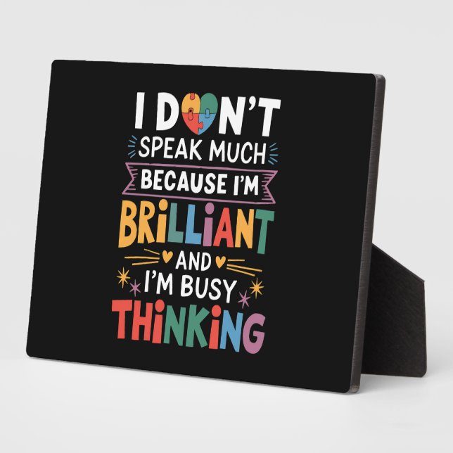 I Don't Speak Much Brilliant Autism Autistic Plaque (Side)