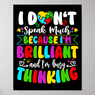 I Don't Speak Much Brilliant Autism Awareness Auti Poster