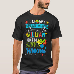 I Dont Speak Much Brilliant Autism Awareness Boys  T-Shirt