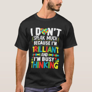 I Dont Speak Much Brilliant Autism Awareness Boys  T-Shirt