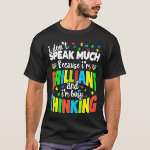 I Dont Speak Much Brilliant Autistic Girl With Aut T-Shirt