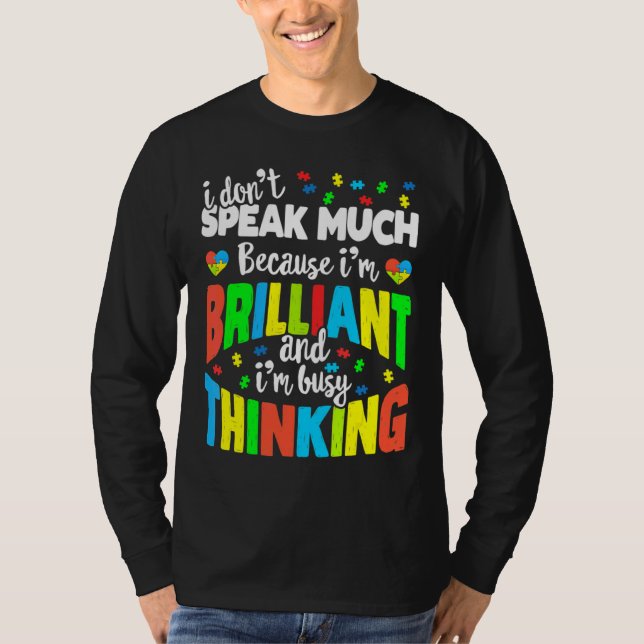 I Dont Speak Much Brilliant Autistic Girl With Aut T-Shirt (Front)