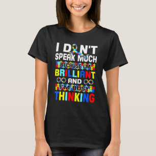 I Dont Speak Much Im Brilliant Autism Autistic Boy T-Shirt