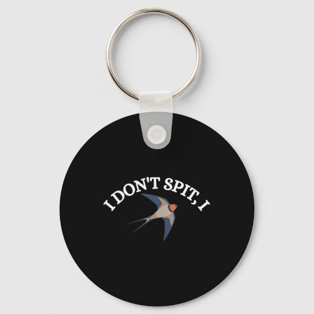 I Dont Spit I Swallow Bird Design Bird Watcher Men Key Ring (Front)