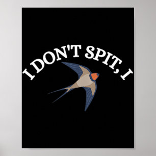 I Dont Spit I Swallow Bird Design Bird Watcher Men Poster
