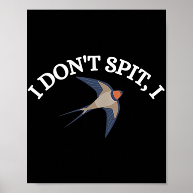 I Dont Spit I Swallow Bird Design Bird Watcher Men Poster (Front)