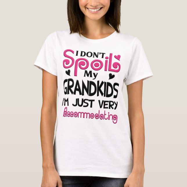 I Don't Spoil My Grandkids Gift T-Shirt (Front)