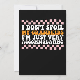 I Don't Spoil My Grandkids I'm Just Very Accommoda Invitation