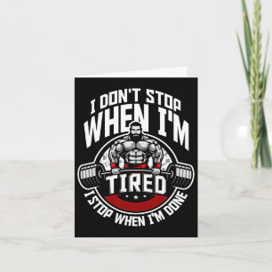 I Don't Stop When I'm Tired I Stop When I'm Done F Card