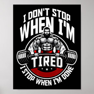 I Don't Stop When I'm Tired I Stop When I'm Done F Poster