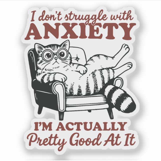 I don't struggle with anxiety I'm actually pretty  (Front)