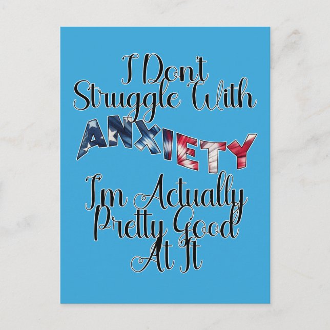 I Don't Struggle With Anxiety I'm Actually Pretty  Postcard (Front)
