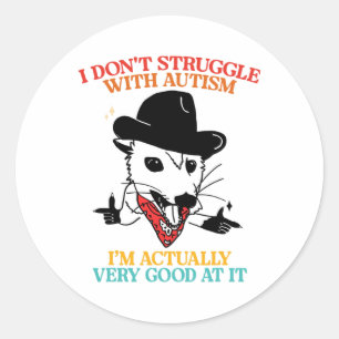 I Don't Struggle With Autism Apparel  Classic Round Sticker