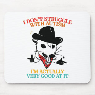 I Don't Struggle With Autism Apparel  Mouse Pad