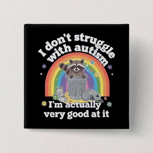 I Dont Struggle With Autism Autistic Funny Racoon 15 Cm Square Badge (Front)