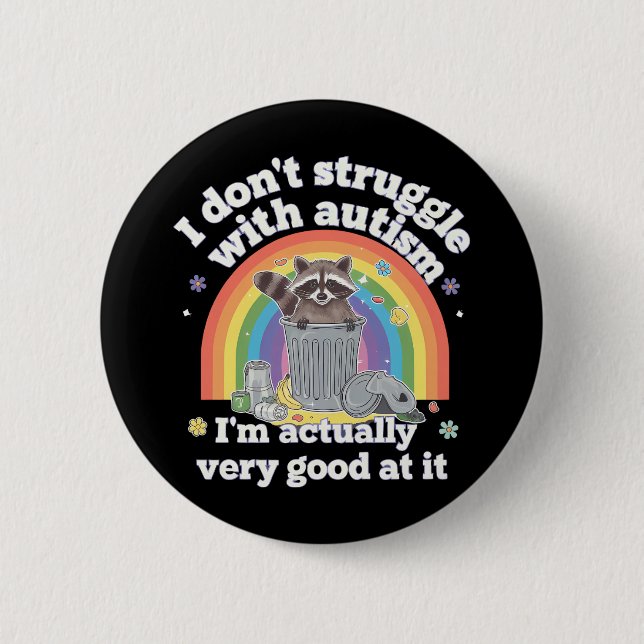 I Dont Struggle With Autism Autistic Funny Racoon 6 Cm Round Badge (Front)
