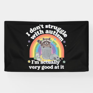 I Dont Struggle With Autism Autistic Funny Racoon Banner