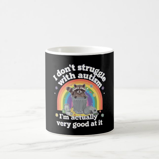 I Dont Struggle With Autism Autistic Funny Racoon Coffee Mug (Center)
