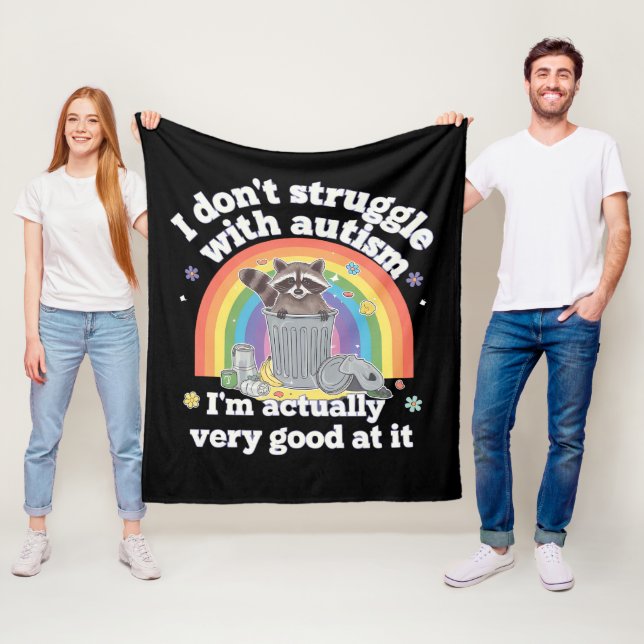 I Dont Struggle With Autism Autistic Funny Racoon Fleece Blanket (In Situ)