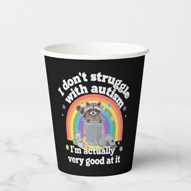 I Dont Struggle With Autism Autistic Funny Racoon Paper Cups (Front)
