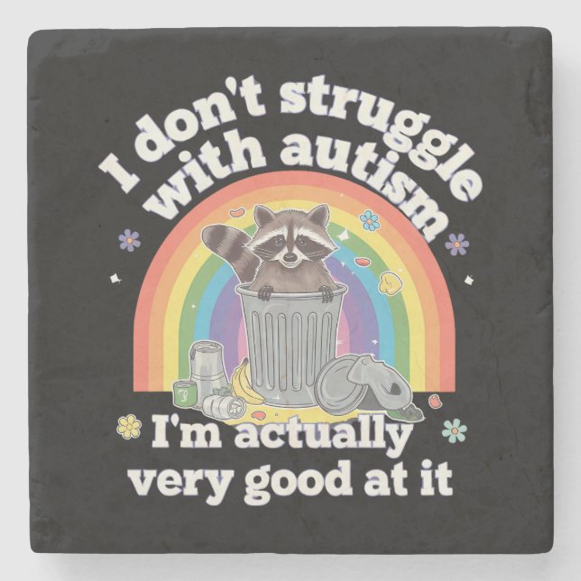 I Dont Struggle With Autism Autistic Funny Racoon Stone Coaster (Front)