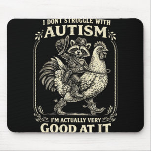 I Don't Struggle With Autism Funny Vintage Racoon Mouse Pad