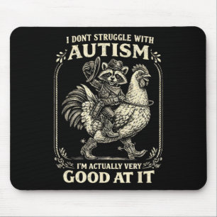 I Don't Struggle With Autism Funny Vintage Racoon Mouse Pad