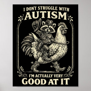 I Don't Struggle With Autism Funny Vintage Racoon Poster