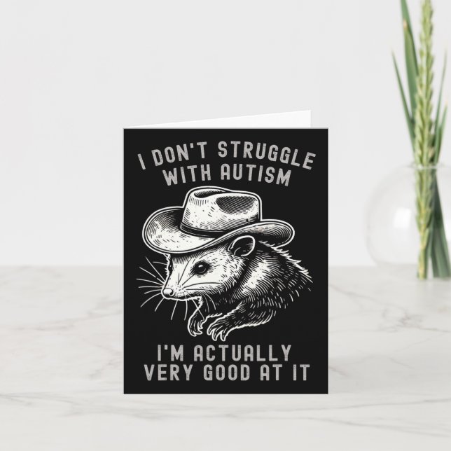 I Don't Struggle With Autism I Am Actually Very Go Card (Front)