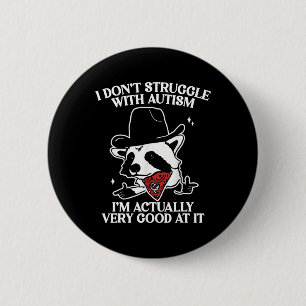 I Don't Struggle With Autism Shirt Funny Autistic 6 Cm Round Badge