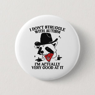 I Don't Struggle With Autism Shirt Funny Autistic  6 Cm Round Badge