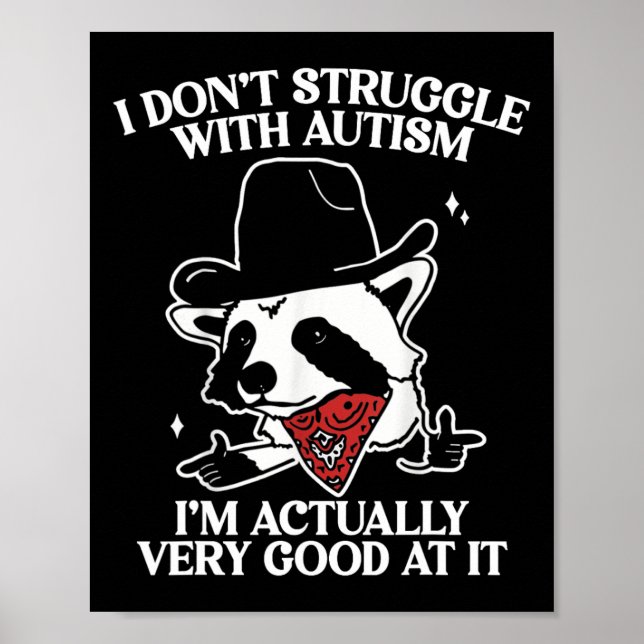I Don't Struggle With Autism Shirt Funny Autistic  Poster (Front)