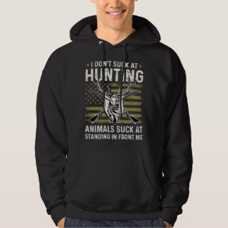 I Don't Suck At Hunting Animals Suck At Standing I Hoodie