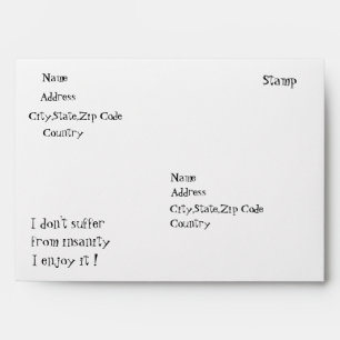 I don't suffer from insanity-envelope envelope