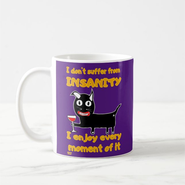 "I DON'T SUFFER FROM INSANITY" funny crazy cat     Coffee Mug (Left)