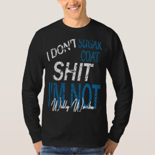 I Dont Sugar Coat rude sarcastic adult humour T-Shirt