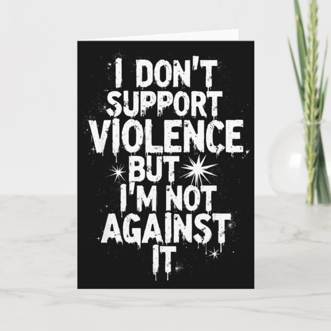 I Don't Suprt Violence Nge Quote Shirt  Card (Front)