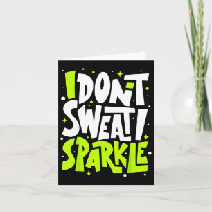 I Don't Sweat Humour Funny Gym Tee Workout Joke Mo Card