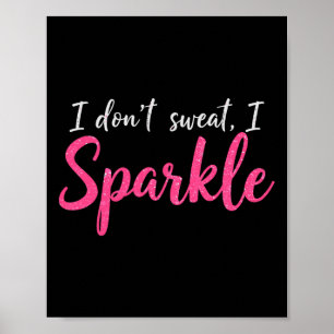 I Don't Sweat Humour Funny Gym Tee Workout Joke Mo Poster