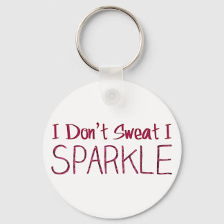 I Don't Sweat I Sparkle Key Ring