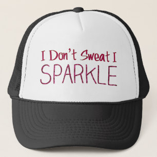 I Don't Sweat I Sparkle Trucker Hat