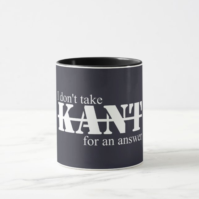 I Don't Take Kant Mug (Center)