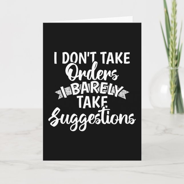 I Dont Take Orders Sarcastic Funny Quote Gift Card (Front)